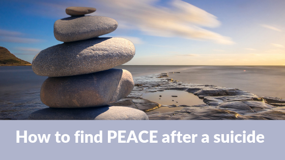 How to Find Peace After a Suicide