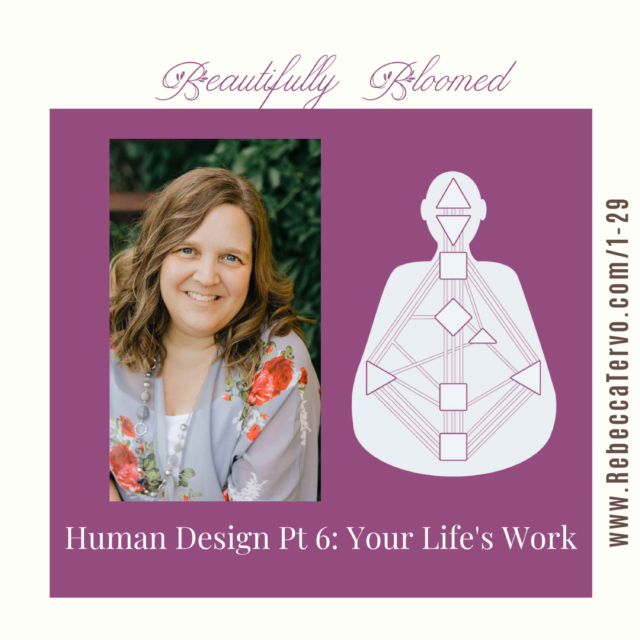 Human Design Part 6: Your Life’s Work